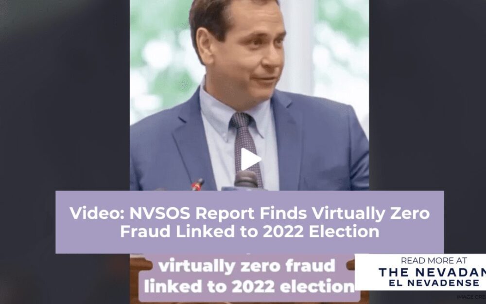 Video: NVSOS Report Finds Virtually Zero Fraud Linked to 2022 Election