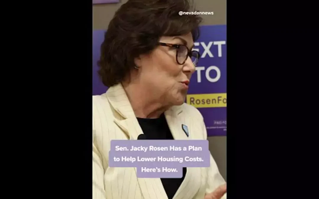 Sen. Jacky Rosen Has a Plan to Help Lower Housing Costs. Here’s How.